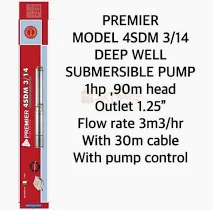 Premier Model 4SDM 3/14 Deep Well Submersible Pump 1hp,90m head Outlet 1.25" Flowrate 3m3/hr with 30m cable with pump control